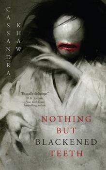 cover of Nothing But Blackened Teeth, with a scary image of a woman in white, red lipstick on the mouth of a face without eyes