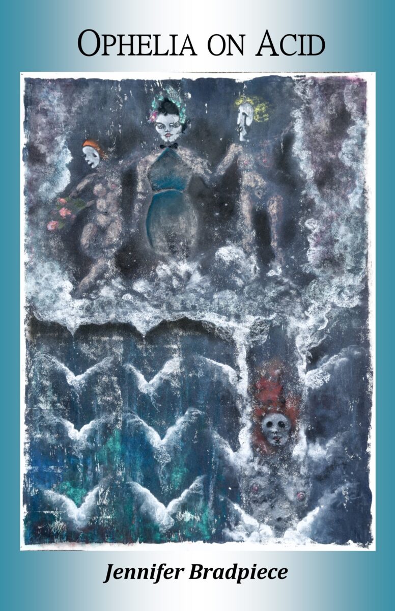 Front cover of Ophelia on Acid by Jennifer Bradpiece