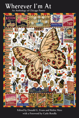 Book cover to WHEREVER I'M AT: AN ANTHOLOGY OF CHICAGO POETRY, Donald G. Evans and Robin Metz, eds.