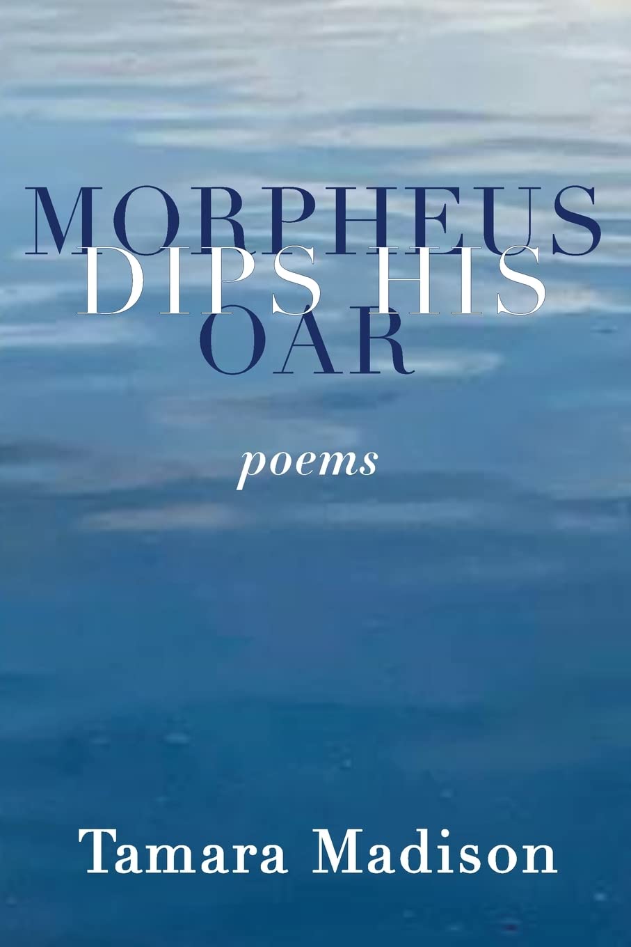 cover of Morpheus Dips His Oar by Tamara Madison