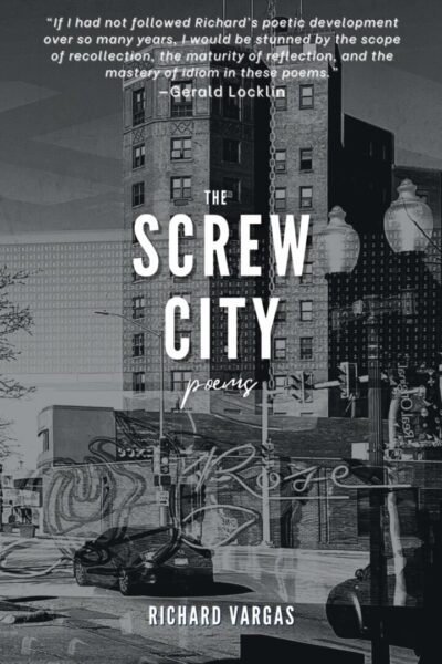 The Screw City Poems by Richard Vargas