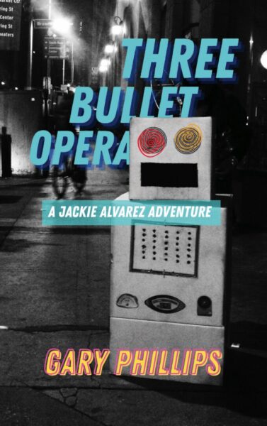 cover of Three Bullet Opera by Gary Phillips