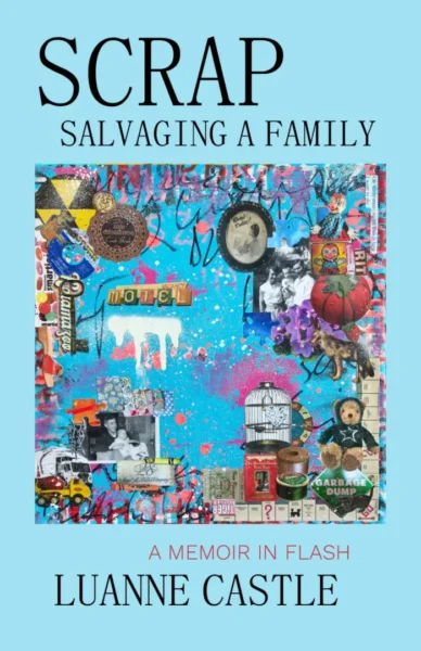 cover of Scrap: Salvaging A Family